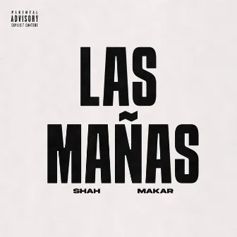 Las Mañas by Shah