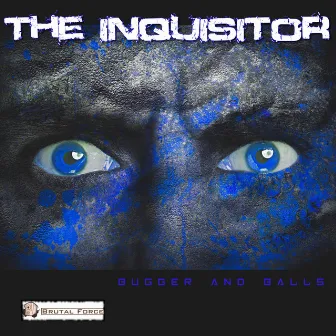 Bugger and Balls by The Inquisitor