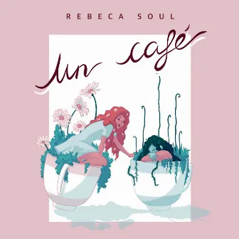 Un Café by Rebeca Soul