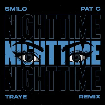 Nighttime (TRAYE Remix) by Pat C