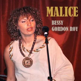 Malice by Bessy Gordon Roy