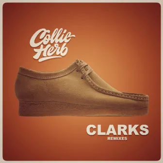 Clarks (Remixes) by Collie Herb