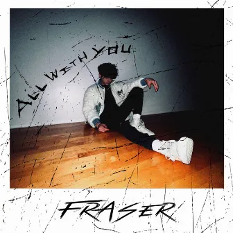 All With You by Fraser