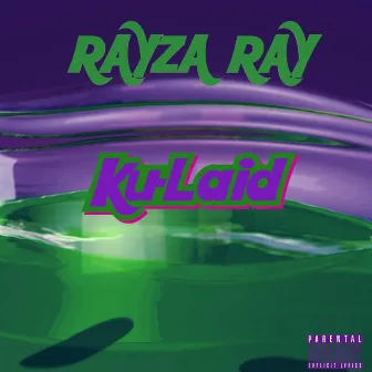 Ku Laid by Rayza Ray