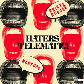 Haters telematici by Krikka Reggae