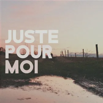 Juste pour moi by Beauxmont