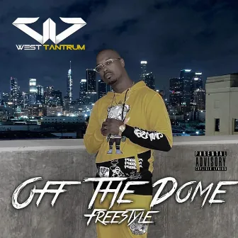 Off The Dome Freestyle by West Tantrum