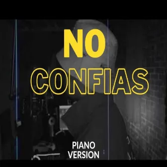 No Confias (Piano Session) by Da Hood