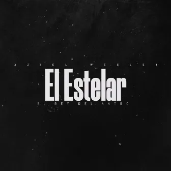 El Estelar by Aziel Wesley