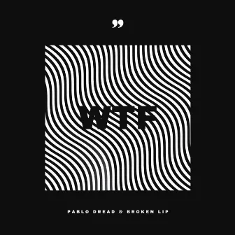 WTF by Pablo Dread