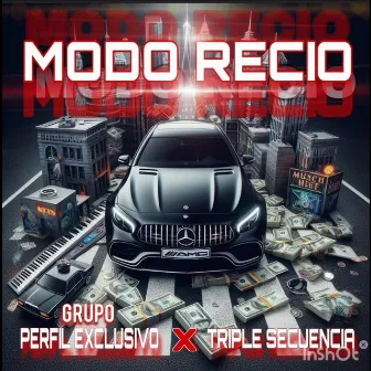 Modo Recio by Triple Secuencia