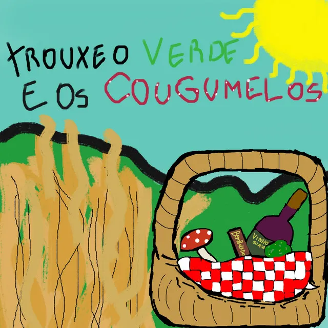 Eu Trouxe o Verde e os Cogumelo