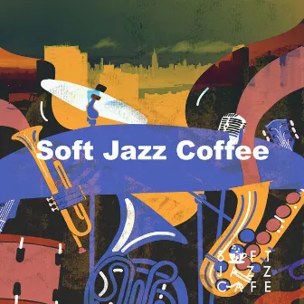 Soft Jazz Coffee by Soft Jazz Cafe