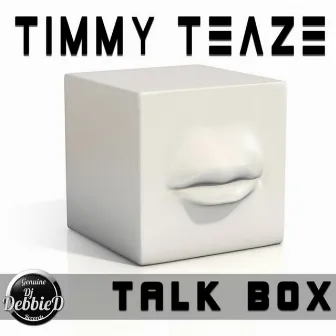 Talkbox by Timmy Teaze