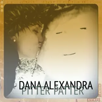 Pitter Patter - Single by Dana Alexandra