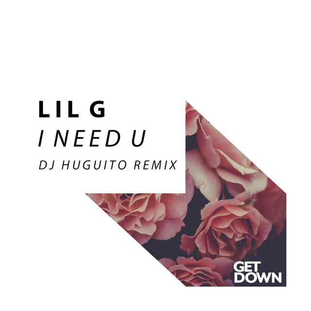 I Need U - DJ Huguito Remix