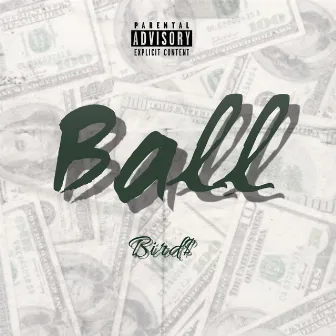 Ball by Bird$