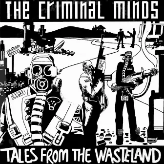 Tales From The Wasteland by Criminal Minds