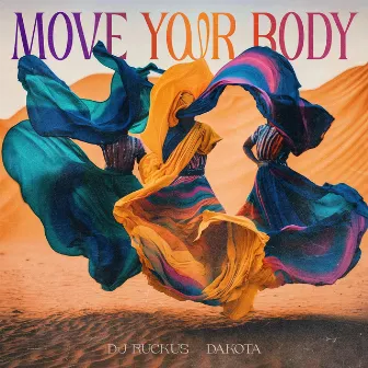 Move Your Body (feat. Dakota) by DJ Ruckus