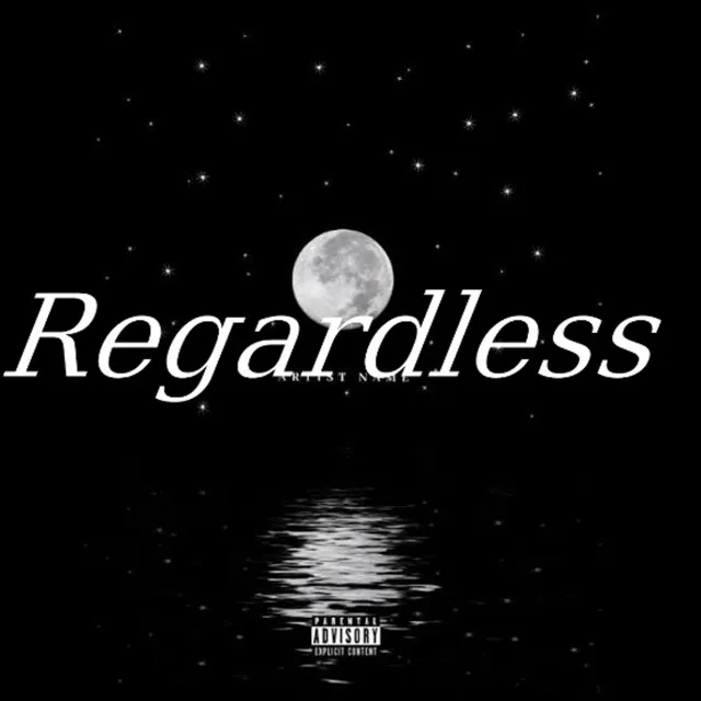 Regardless