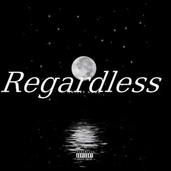 Regardless by Badboy