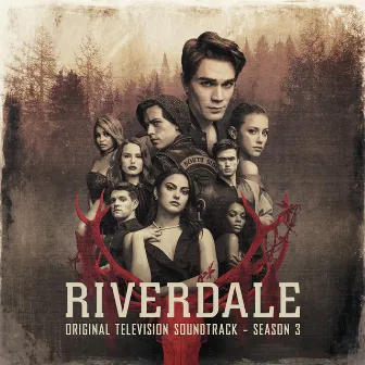 Riverdale: Season 3 (Original Television Soundtrack) by Riverdale Cast