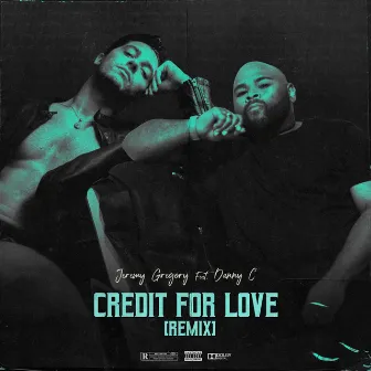 Credit For Love (Remix) by Jeremy Gregory