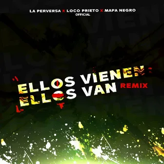 Ellos Vienen Ellos Van (Remix) by Mapa Negro