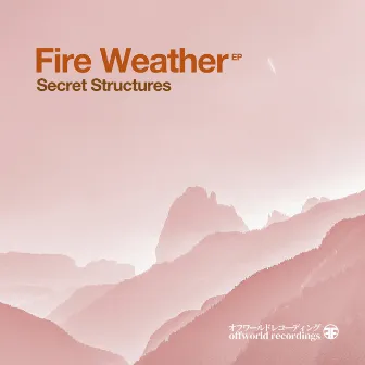 Fire Weather Ep by Secret Structures