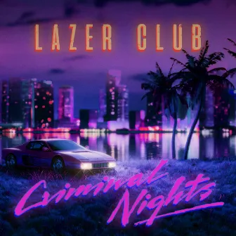 Criminal Nights Instrumental by Lazer Club