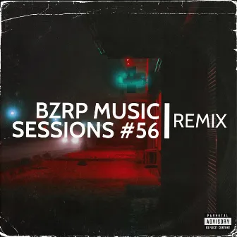 BZRP Music Sessions, Vol. 56 (Tech House Remix) by phonomatik