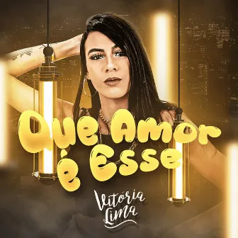 Que Amor É Esse by Vitoria lima