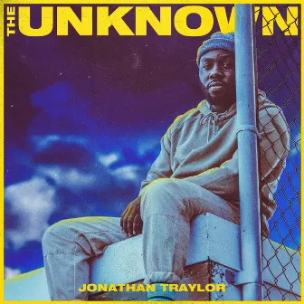 The Unknown by Jonathan Traylor