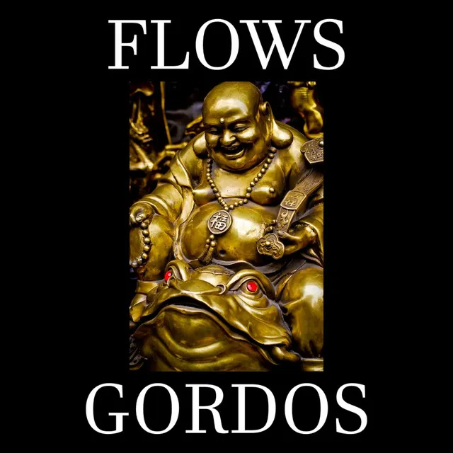 Flows Gordos