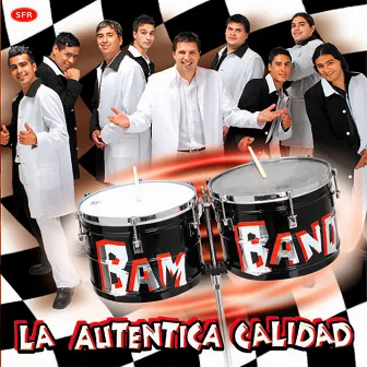 La Autentica Calidad by Los Bam Band Orquesta