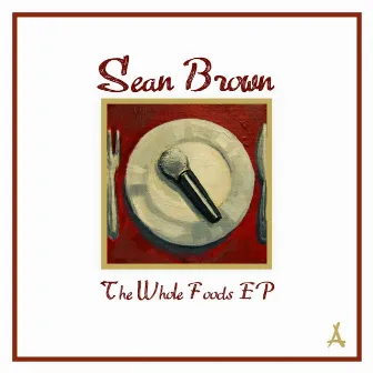 The Whole Foods EP by Sean Brown