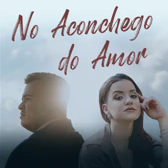 No Aconchego do Amor by Feliph Carvalho