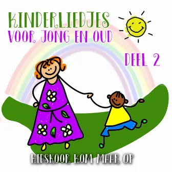 Kinderliedjes Voor Jong En Oud (Deel 2) by Kidskoor Kom Maar Op