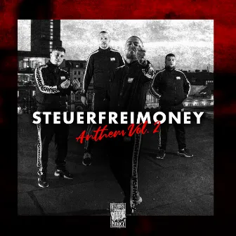 Steuerfreimoney Anthem Vol. 2 (feat. AchtVier, TaiMO, Stanley, Danny 111) by Steuerfreimoney