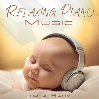 Relaxing Piano Music for a Baby’s Brain Healthy Development & Deep Sleep by Infinity Sky