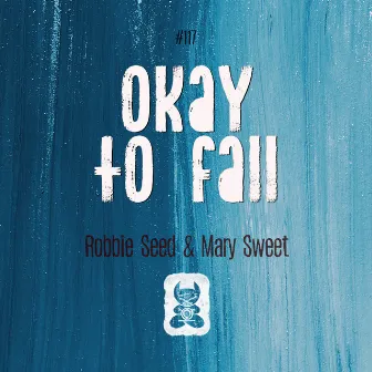 Okay To Fall by Robbie Seed