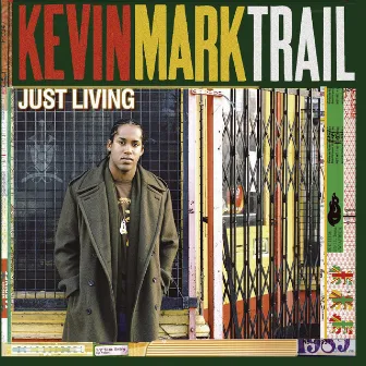 Just Living by Kevin Mark Trail