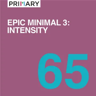 Epic Minimal 3: Intensity by Stephen Lemaire