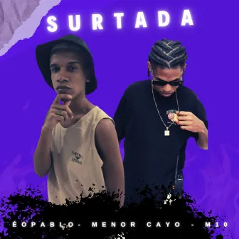 Surtada by Menor Cayo