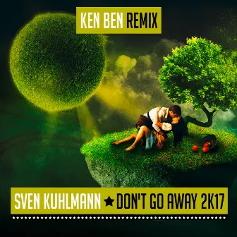 Don't Go Away 2K17 (Ken Ben Remix) by Ken Ben