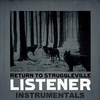 Return to Struggleville (Instrumentals) by Listener