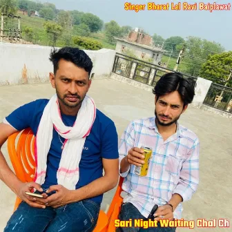 Sari Night Waiting Chal Ch by Ravi Baiplawat