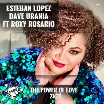 The Power of Love 2k21 by Esteban Lopez