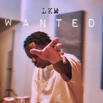 Wanted by LKM