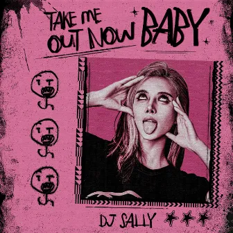 Take Me Out Now Baby by DJ SALLY